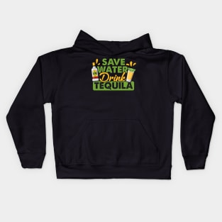 Tequila Drinking Lover Gift Tee Save Water Drink Tequila Kids Hoodie